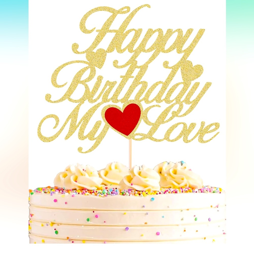 Happy Birthday My Love Cake Topper - Gold Glitter Cake Decoration NEW
